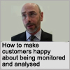 How to make customers happy about being monitored and analysed